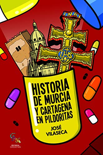 Historia de Murcia y Cartagena en pildoritas (SIN COLECCION)